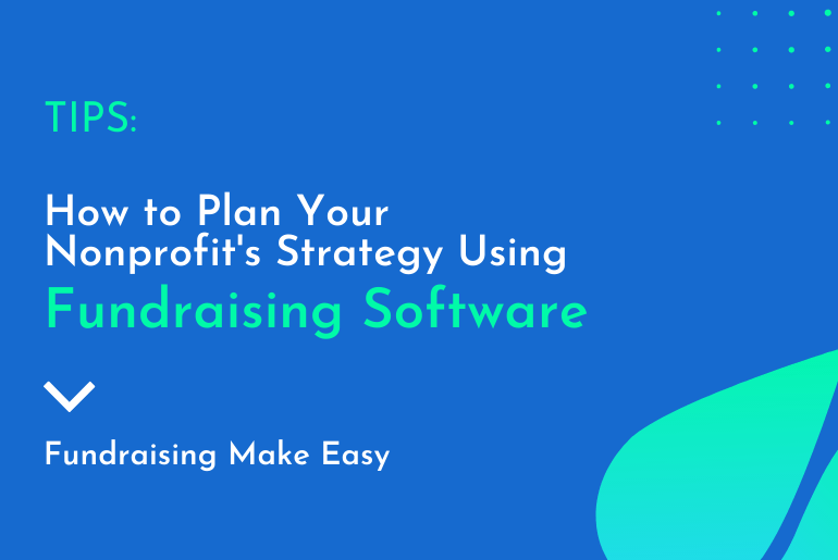 tips-for-planning-your-nonprofit-fundraising-strategy-using-fundraising-software